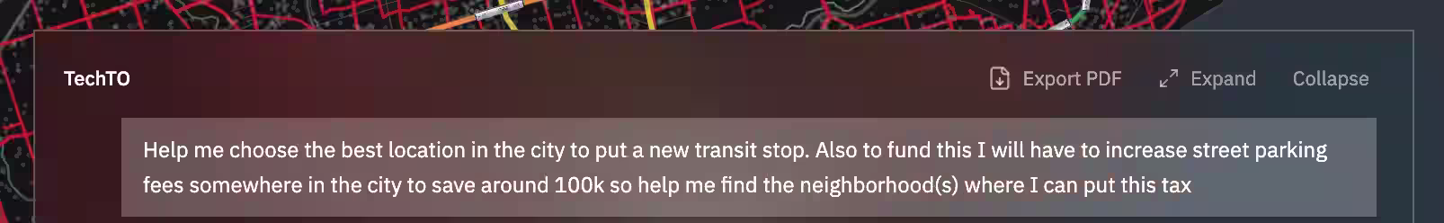 Prompt: "Help me choose the best location in the city to put a new transit stop. Also to fund this I will have to increase street parking fees somewhere in the city to save around 100k so help me find the neighborhood(s) where I can put this tax"