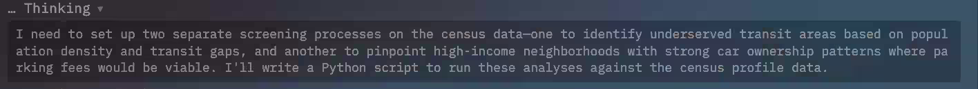 Thinking: I need to set up two separate screening processes on the census data—one to identify underserved transit areas based on population density and transit gaps, and another to pinpoint high-income neighborhoods with strong car ownership patterns where parking fees would be viable. I'll write a Python script to run these analyses against the census profile data.
